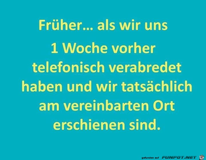 Frueher Frueher