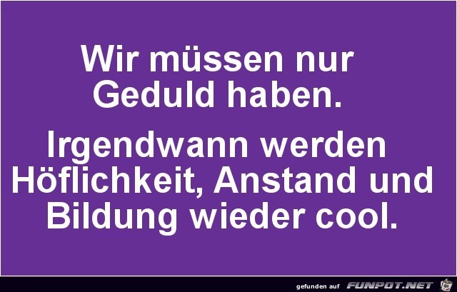 Geduld haben Geduld haben