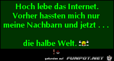 hoch lebe das Internet