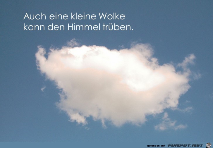 Auch eine kleine Wolke Auch eine kleine Wolke