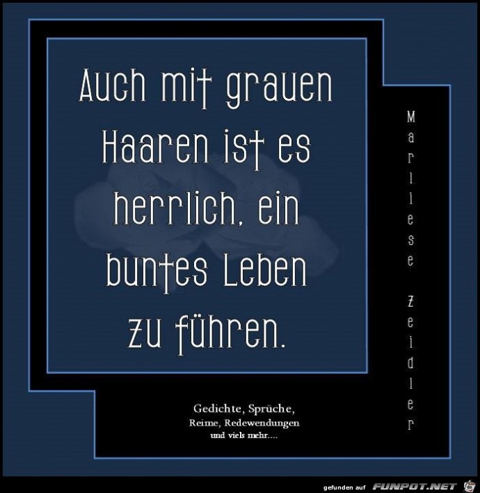 Auch mit grauen Haaren ist es...