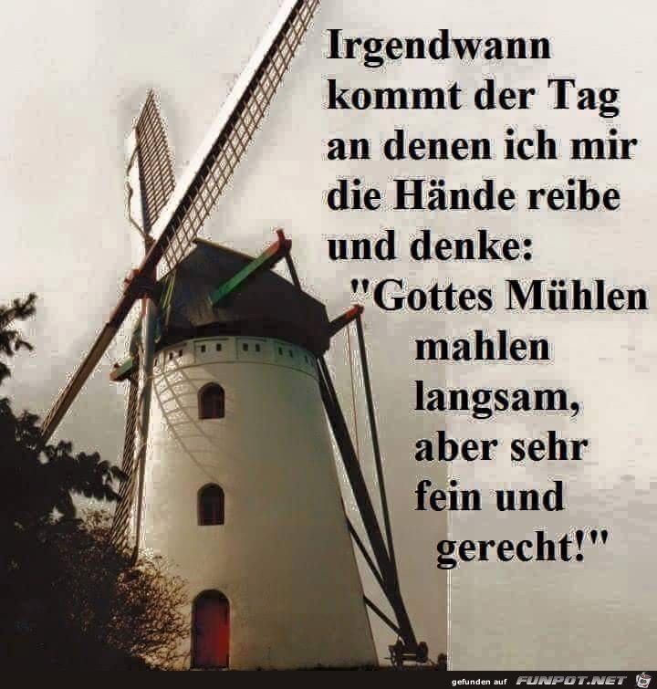 Muehlen mahlen langsam Muehlen mahlen langsam