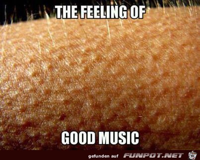 the feeling of good Music