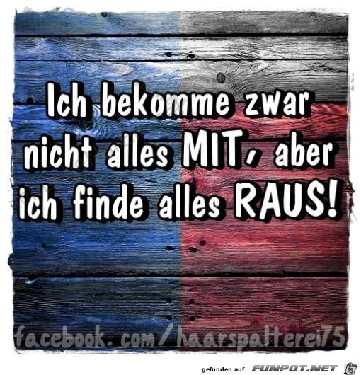 Ich bekomme zwar nicht alles mit Ich bekomme zwar nicht alles mit