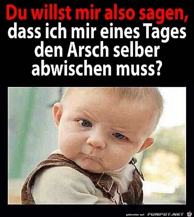 Lustige Bilder mit Spr chen Baby lter werden Lustige Bilder mit Spr chen Baby lter werden