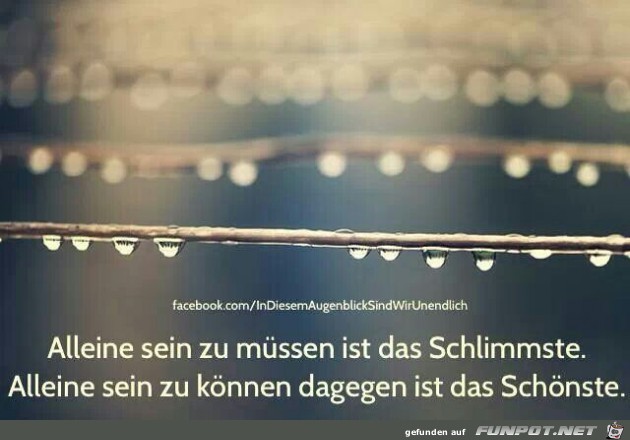 allein sein zu mssen...