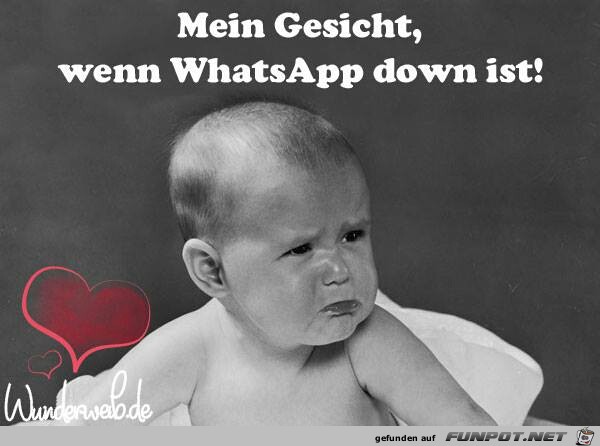 Mein Gesicht wenn Whats App down ist