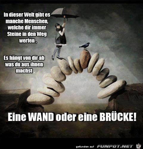 Wand oder Bruecke Wand oder Bruecke