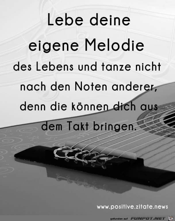 lebe deine eigene Melodie