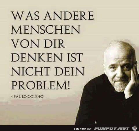 was andere Menschen von Dir denken... was andere Menschen von Dir denken...