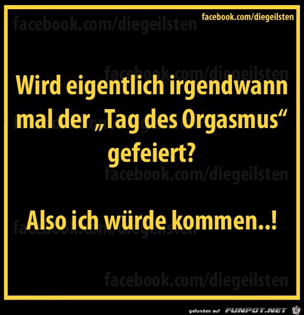 diegeilsten Tag des Orgasmus