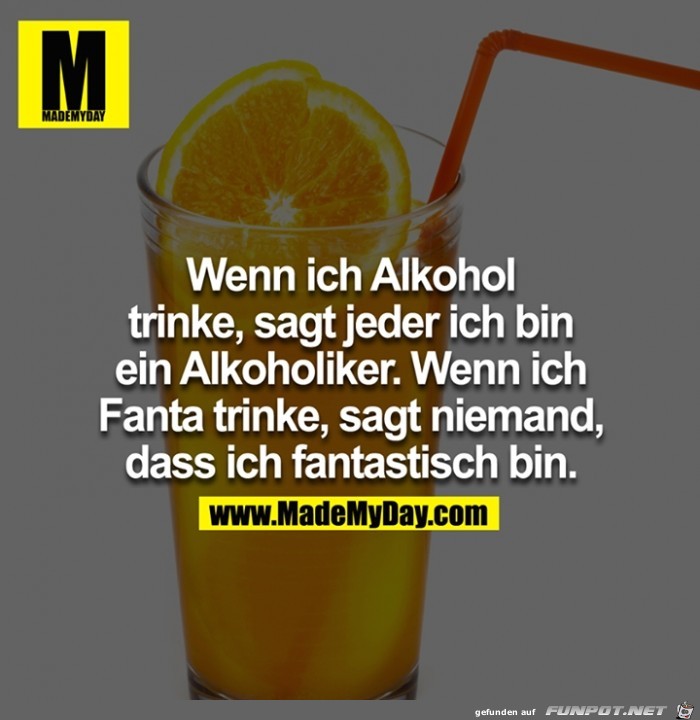 Wenn ich Alkohol trinke... Wenn ich Alkohol trinke...