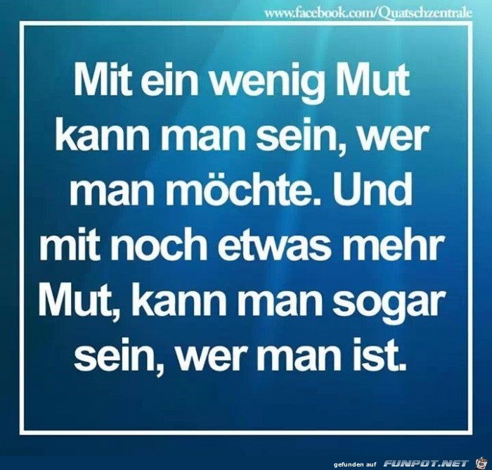 Mit ein wenig Mut...