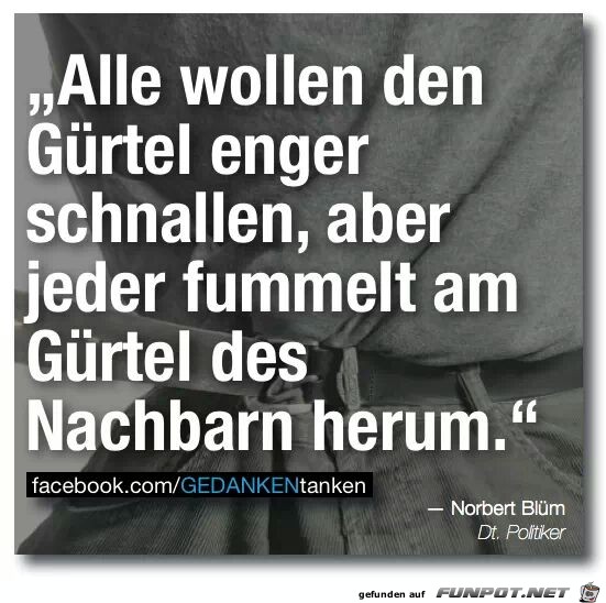 Alle wollen den Gürtel enger schnallen... Alle wollen den Gürtel enger schnallen...