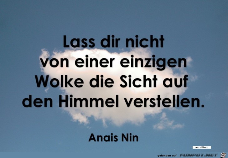 Lass dir nicht von einer einzigen Wolke