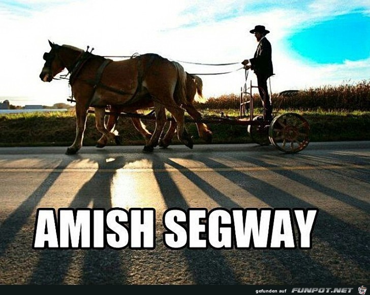 Lustige Bilder wie z.B. ein Amish Segway ;-)