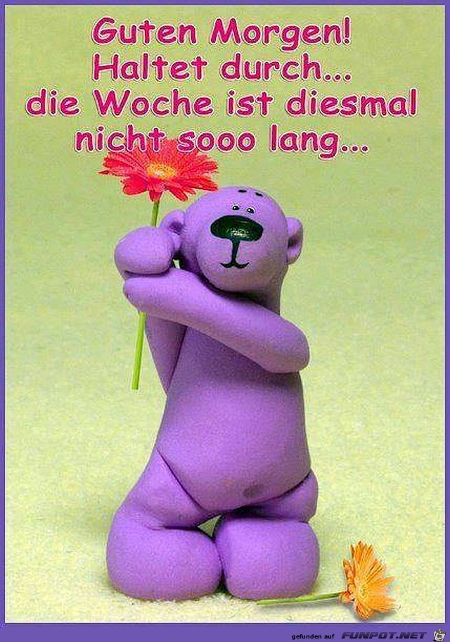 Guten Morgen! Haltet durch... Guten Morgen! Haltet durch...