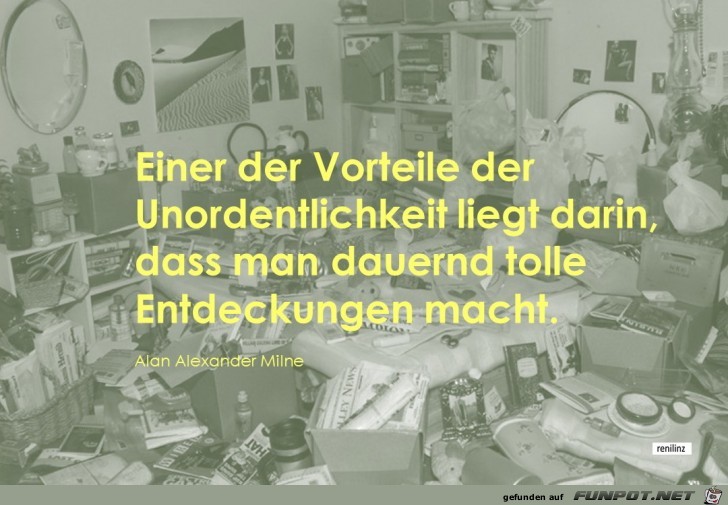Einer der Vorteile der Unordentlichkeit Einer der Vorteile der Unordentlichkeit