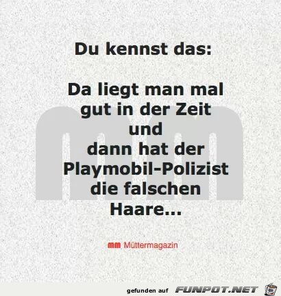 Du kennst das... Du kennst das...