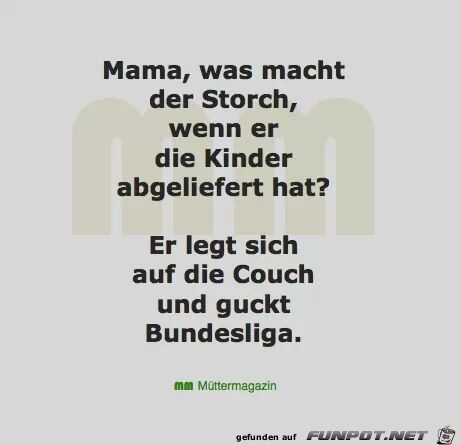 Mama, was macht der Storch...