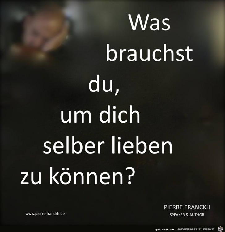 Was brauchst du