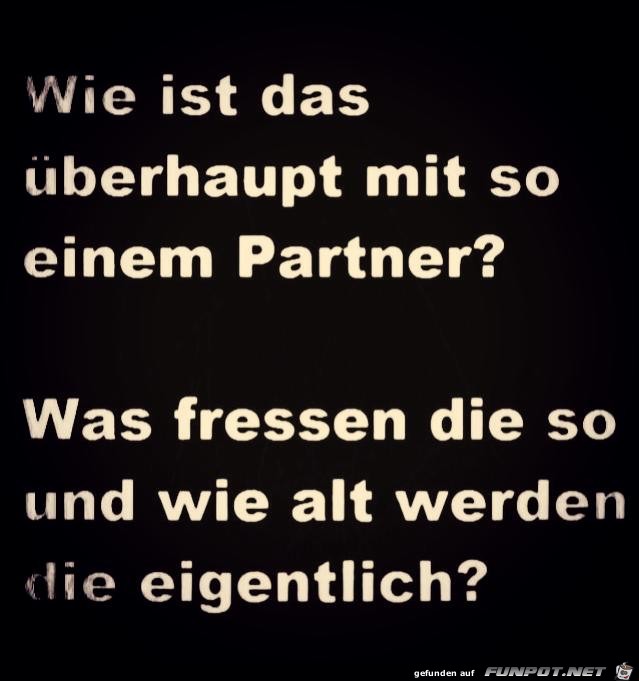 Wie ist das mit einem Partner...