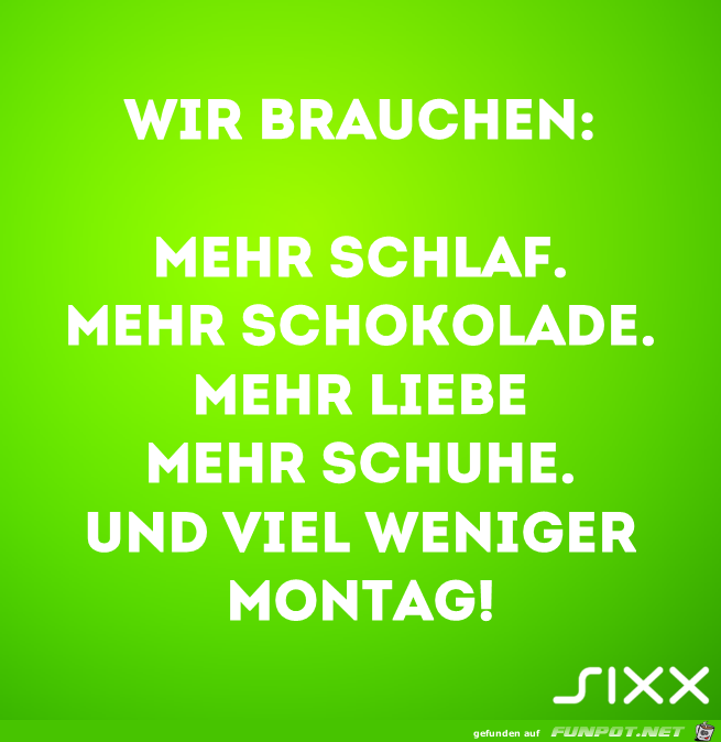 Wir brauchen mehr Wir brauchen mehr