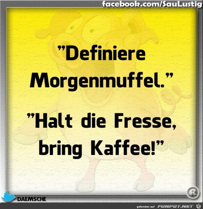  Definiere Morgenmuffel