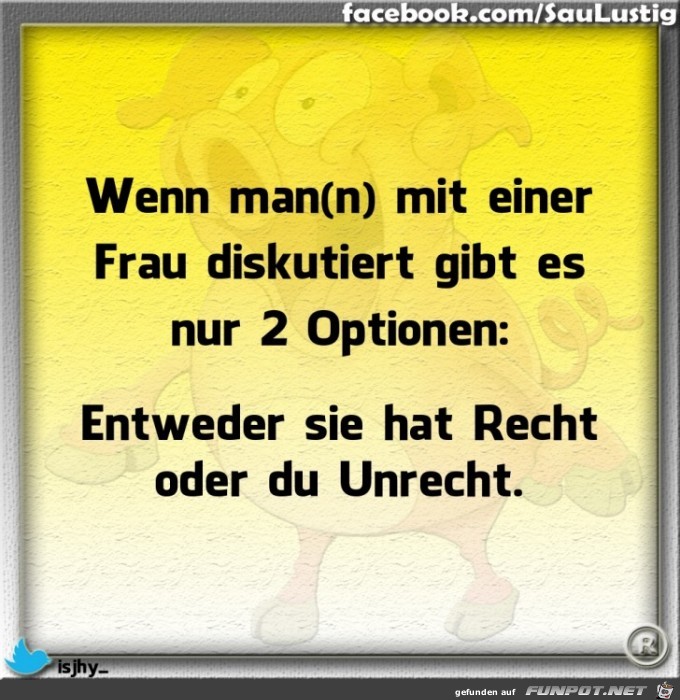  Wenn man mit einer Frau diskutiert