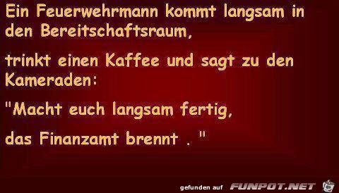 das Finanzamt brennt das Finanzamt brennt