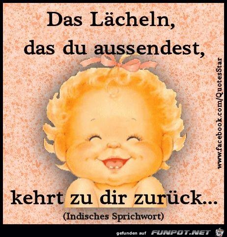 Das Lächeln das du aussendest Das Lächeln das du aussendest