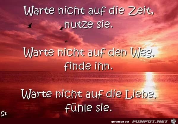 Warte nicht auf die Zeit... Warte nicht auf die Zeit...
