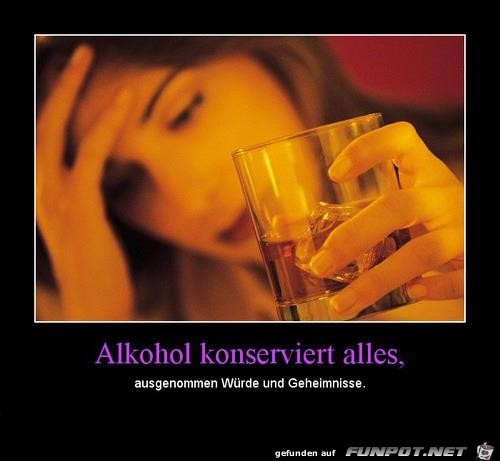 Alkohol ist nicht immer eine Lsung :-)