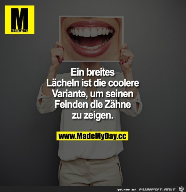 ein breites Laecheln