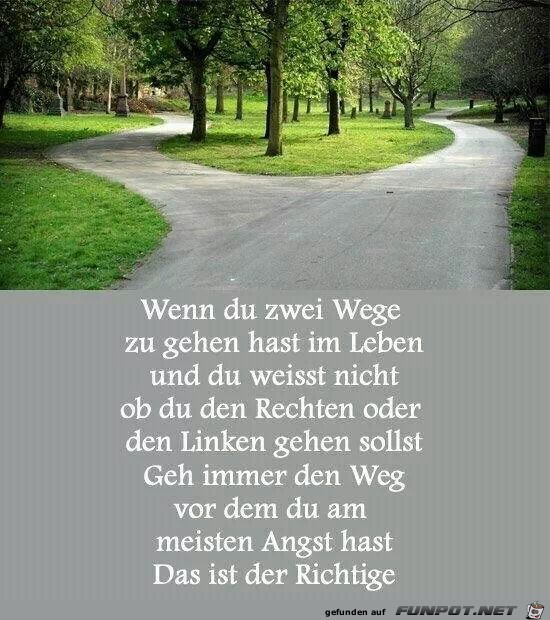 Wenn du zwei Wege zu gehen hast... Wenn du zwei Wege zu gehen hast...