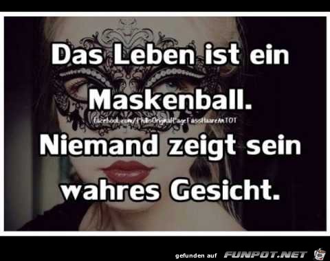 Das Leben ist ein Maskenball