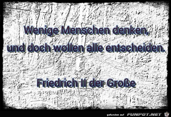 wenige Menschen denken... wenige Menschen denken...