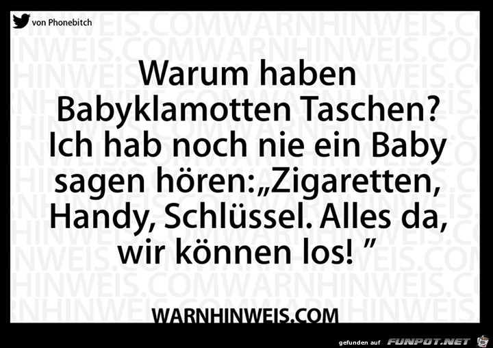 Warum haben Babyklamotten... Warum haben Babyklamotten...