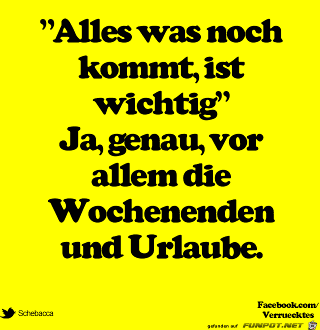 alles was noch kommt ist wichtig... alles was noch kommt ist wichtig...