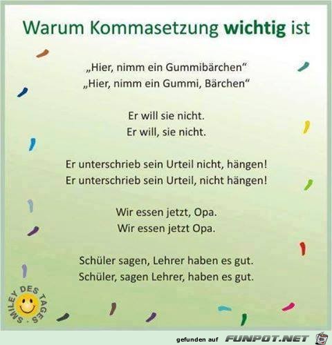 Kommasetzung ist wichtig Kommasetzung ist wichtig