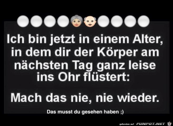 Ich bin jetzt im einen Alter