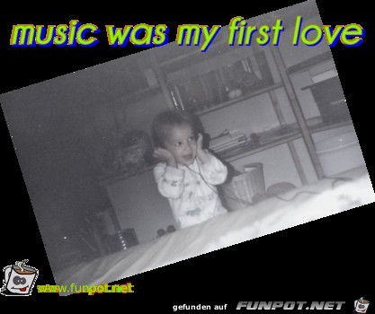 music was my first love music was my first love