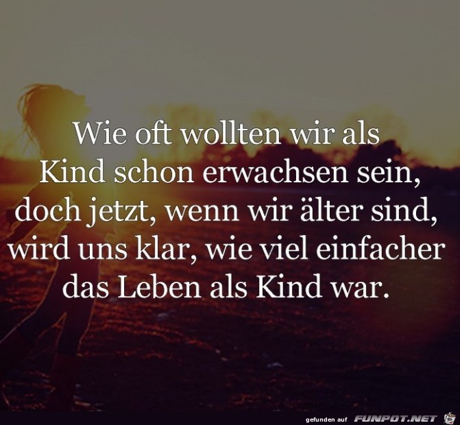 wie oft wollten wir als Kind