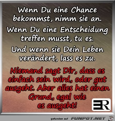 wenn du eine chance bekommst... 