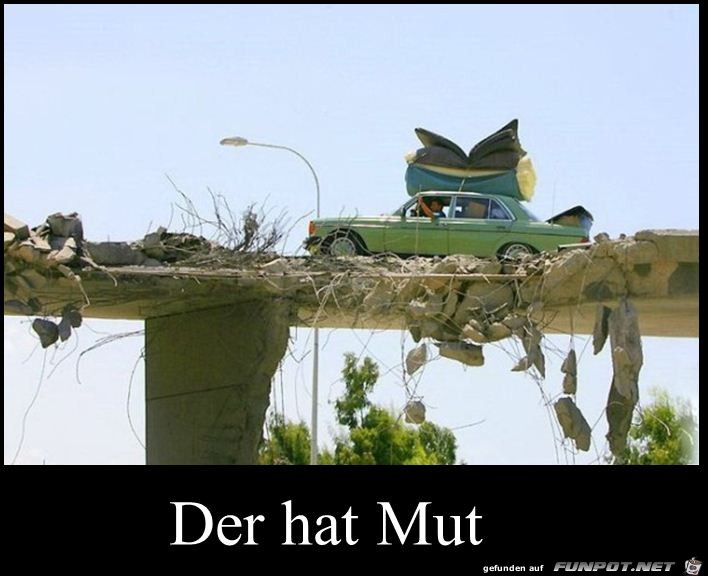 der hat Mut der hat Mut