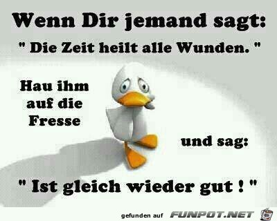die zeit heilt die zeit heilt