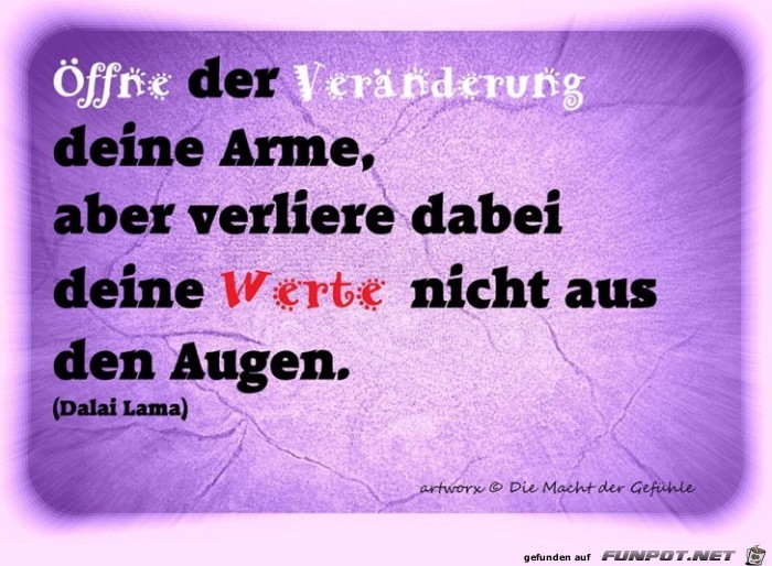 Öffne der Veränderung beide Arme.. Öffne der Veränderung beide Arme..