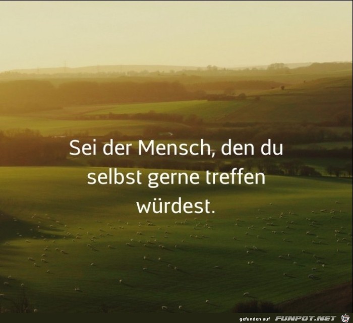 sei der Mensch sei der Mensch