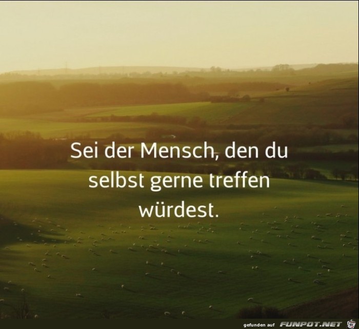 sei der Mensch