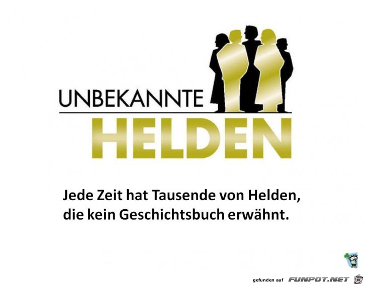 Unbekannte Helden Unbekannte Helden